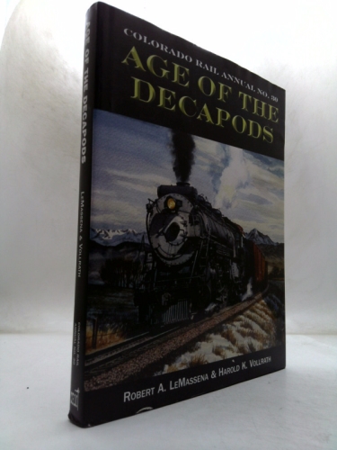 Age of the Decapods: Colorado Rail Annual No. 30 (Colo Rail Annuals, 30) Book Cover