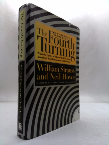 The Fourth Turning: An American Prophecy
