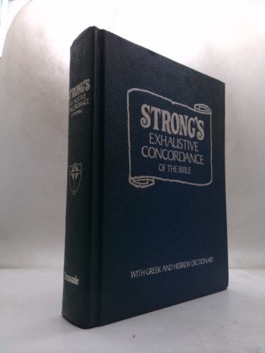 Strongs Exhaustive Concordance of the Bible, Riverside Edition with Greek and Hebrew Dictionary