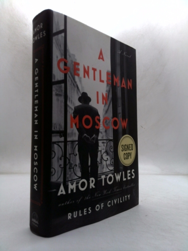 A GENTLEMAN IN MOSCOW - SIGNED COPY - HARDCOVER