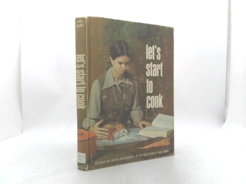 Let's Start to Cook: 300 Never-Fail Recipes For Beginners