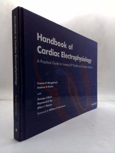 Handbook of Cardiac Electrophysiology: A Practical Guide to Invasive EP Studies and Catheter Ablation Book Cover