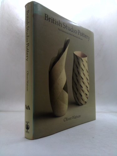 British Studio Pottery: The Victoria and Albert Museum Collection