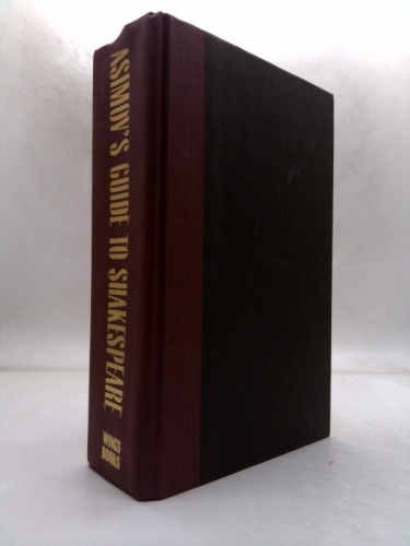 Asimov's Guide to Shakespeare Volume 1: The Greek, Roman, and Italian plays / Volume 2: The English plays