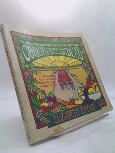 Cooking With the Dead: Recipes and Stories from Fans on the Road [Over 65 fabulous kynd and caring vegetarian recipes prepared with love]