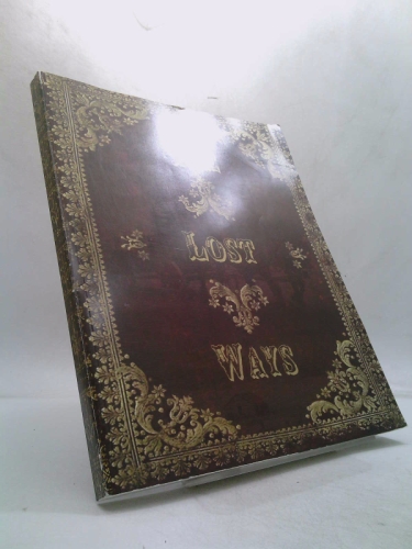 The Lost Ways: Guide to Surviving Whenever & Wherever