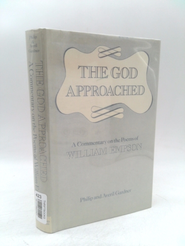 The God approached: A commentary on the poems of William Empson