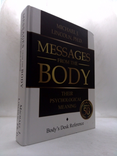 Messages from the Body: Their Psychological Meaning (The Body's Desk Reference)