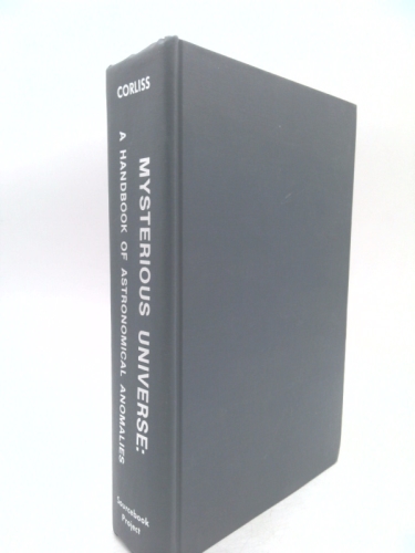 Mysterious Universe: A Handbook of Astronomical Anomalies