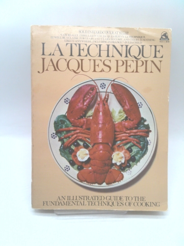 La Technique: An Illustrated Guide to the Fundamental Techniques of Cooking