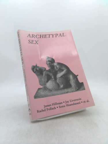 Archetypal Sex: Spring : A Journal of Archetype and Culture (Spring)