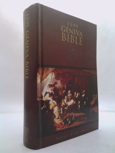 The 1599 Geneva Bible: Patriot's Edition