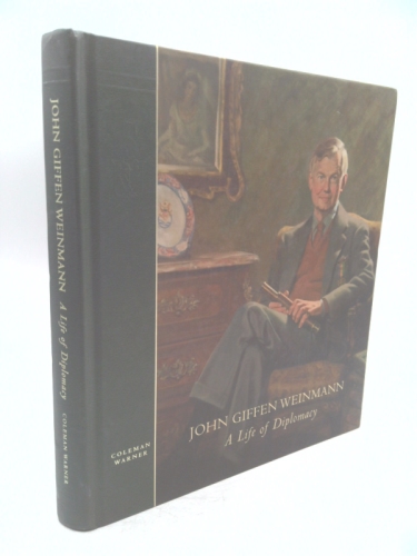 John Giffen Weinmann - A Life of Diplomacy