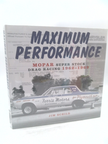 Maximum Performance: Mopar Super Stock Drag Racing 1962-1969
