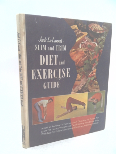 Jack LaLanne's Slim and Trim Diet and Exercise Guide