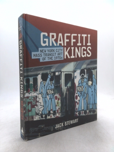 Graffiti Kings: New York City Mass Transit Art of the 1970s