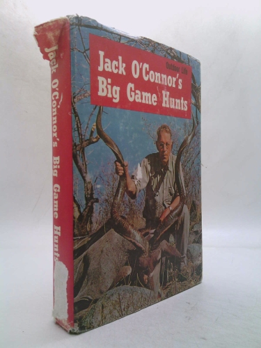 Jack O'Connor's Big Game Hunts