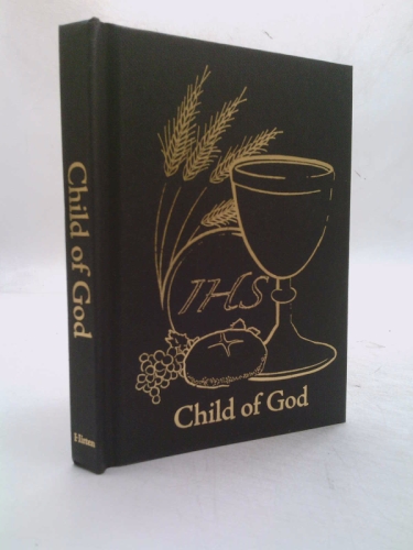 Child of God; Prayer Book for Boys and Girls (About 4" Wide by 5 1/4" Tall with 144 pages)
