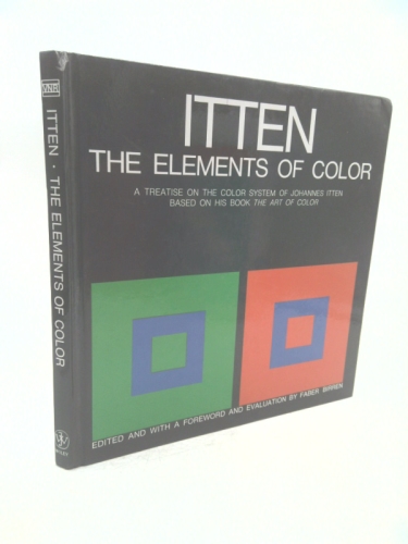 The Elements of Color: A Treatise on the Color System of Johannes Itten Based on His Book the Art of Color
