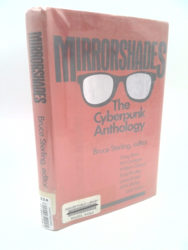 Mirrorshades: The Cyberpunk Anthology