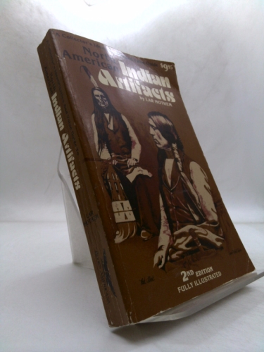 North American Indian Artifacts (North American Indian Artifacts: A Collector's Identification & Value Guide) by Lar Hothem (1980-06-03)