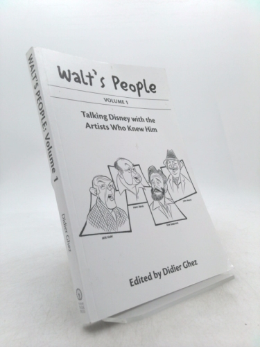 Walt's People Volume 1: Talking Disney With The Artists Who Knew Him