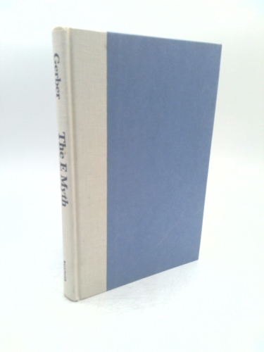 The E-Myth: Why Most Businesses Don't Work and What to Do About It