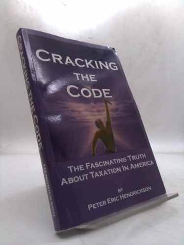 Cracking the Code - The Fascinating Truth about Taxation in America Book Cover