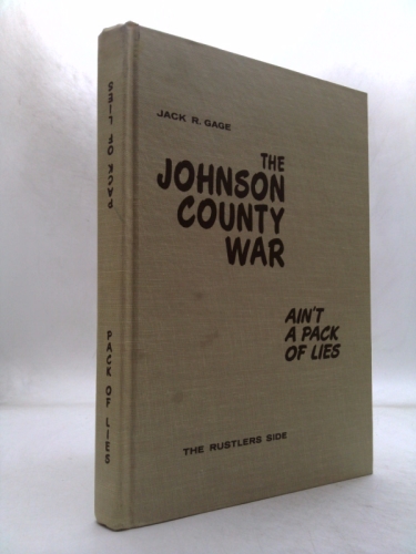 the johnson county war ain't a pack of lies /is a pack of lies