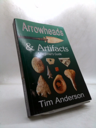 Arrowheads & Artifacts: A Beginner's Guide