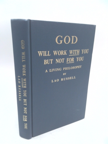 God Will Work With You But Not for You: A Living Philosophy