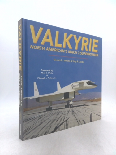 Valkyrie: North American's Mach 3 Superbomber