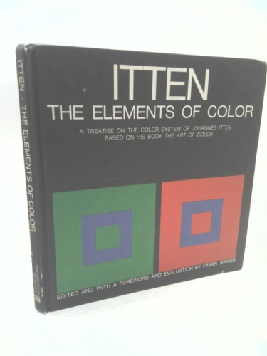 The Elements of Color: A Treatise on the Color System of Johannes Itten Based on His Book the Art of Color