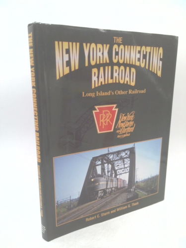 The New York Connecting Railroad: Long Island's Other Railroad