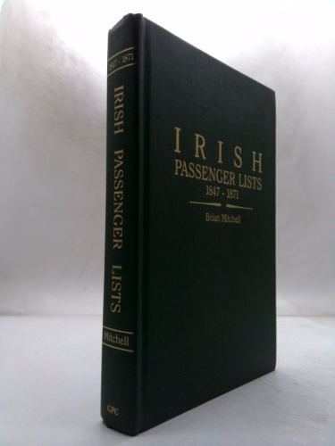 Irish Passenger Lists: 1847-1871 Book Cover