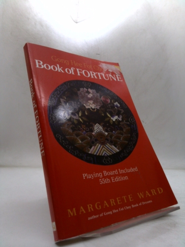 Gong Hee Fot Choy Book of Fortune: A Fortune-Telling Game Which Uses Regular Playing Cards, Includes Lessons in Astrology and Numerology, Find Your Soul Age