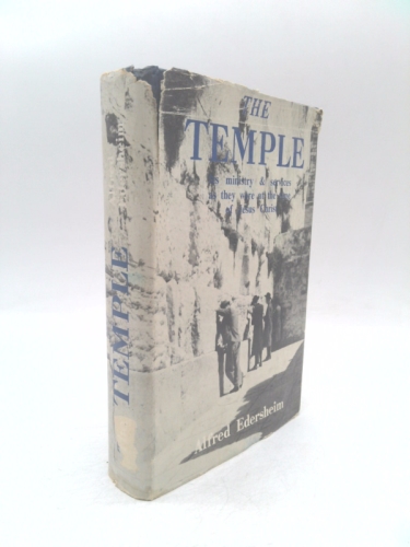 The Temple: Its ministry and services as they were at the time of Jesus Christ