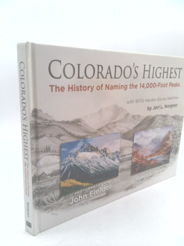 Colorado's Highest : The History of Naming the 14,000-Foot Peaks