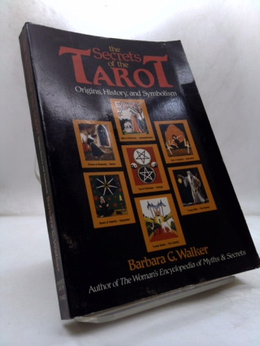 The Secrets of the Tarot: Origins, History, and Symbolism