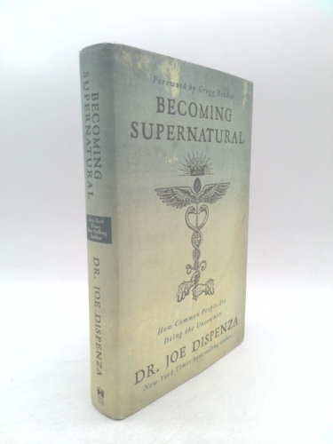 Becoming Supernatural: How Common People Are Doing the Uncommon
