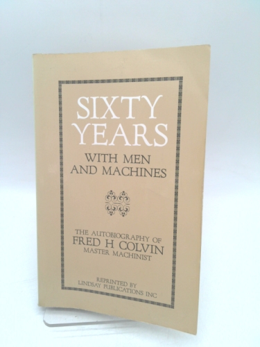 Sixty Years with Men & Machines