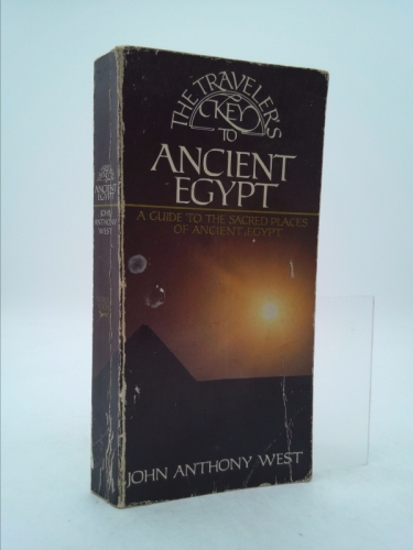 The Traveler's Key to Ancient Egypt: A Guide to the Sacred Places of Ancient Egypt