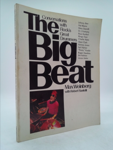 The Big Beat: Conversations with Rock's Great Drummers