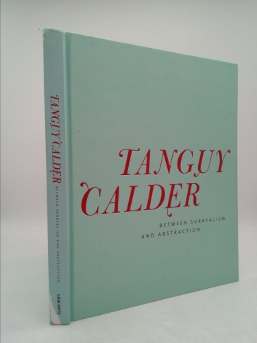 Yves Tanguy & Alexander Calder: Between Surrealism and Abstraction