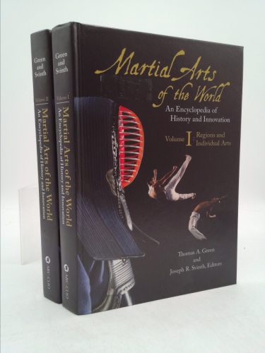 Martial Arts of the World: An Encyclopedia of History and Innovation [2 Volumes]