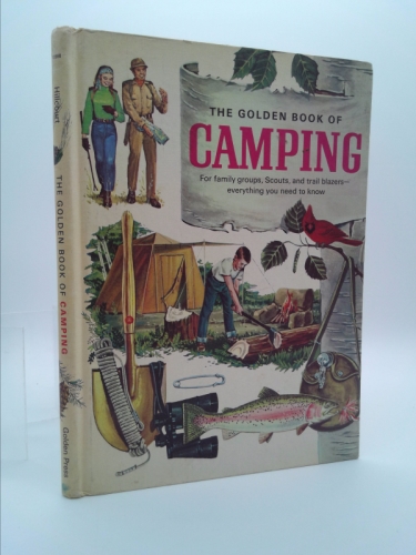 The Golden Book of Camping: For family groups, Scouts, and trail blazers-everything you need to know