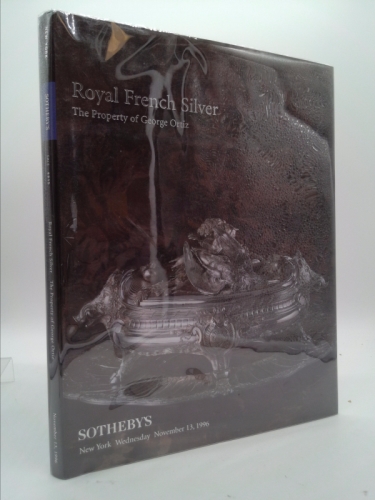 Royal French Silver: The Property of George Ortiz.