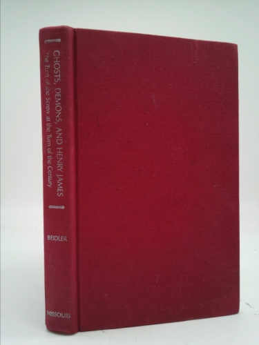 Ghosts, Demons, and Henry James: The Turn of the Screw at the Turn of the Century
