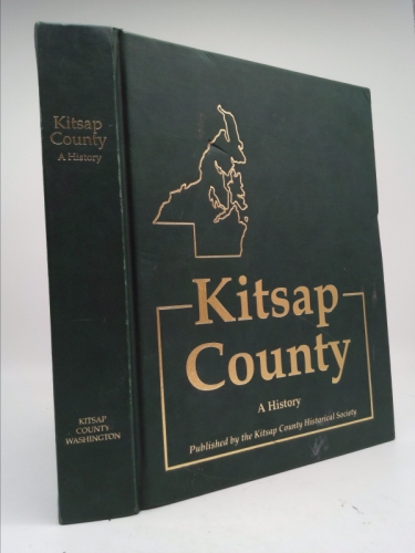 Kitsap County History: A Story of Kitsap County and Its Pioneers