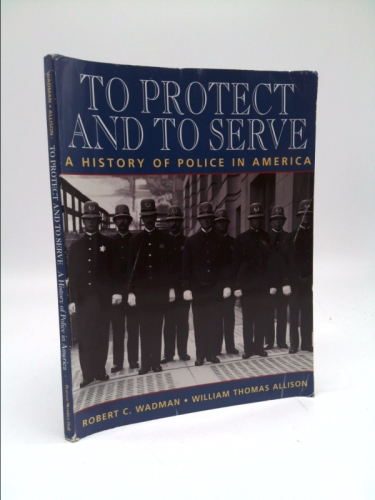 To Protect and to Serve: A History of Police in America